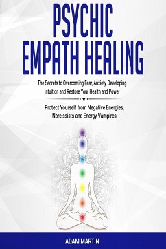 Psychic Empath Healing (eBook, ePUB) - Martin, Adam