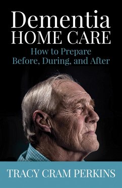 Dementia Home Care (eBook, ePUB) - Perkins, Tracy Cram