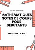 Mathématiques Notes De Cours Pour Débutants (eBook, ePUB)