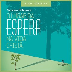 O lugar da espera na vida cristã (MP3-Download) - Belmonte, Vanessa