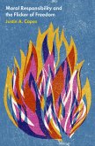 Moral Responsibility and the Flicker of Freedom (eBook, ePUB)