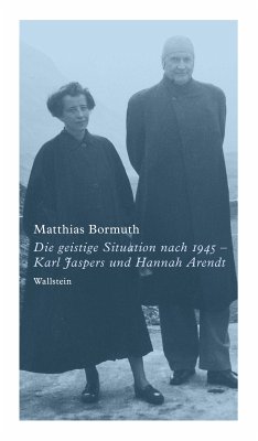 Die geistige Situation nach 1945 - Karl Jaspers und Hannah Arendt (eBook, PDF) - Bormuth, Matthias