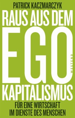 Raus aus dem Ego-Kapitalismus (eBook, ePUB) - Kaczmarczyk, Patrick