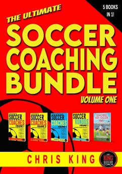 Cover The Ultimate Soccer Coaching Bundle (5 books in 1) Volume 1 (Training Sessions For Soccer Coaches) (eBook, ePUB)