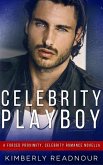 Celebrity Playboy: A Forced Proximity, Celebrity Romance Novella (eBook, ePUB) Celebrity Playboy: A Forced Proximity, Celebrity Romance Novella (eBook, ePUB)