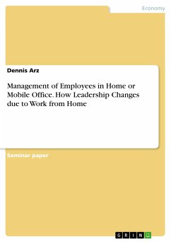 Management of Employees in Home or Mobile Office. How Leadership Changes due to Work from Home (eBook, PDF)