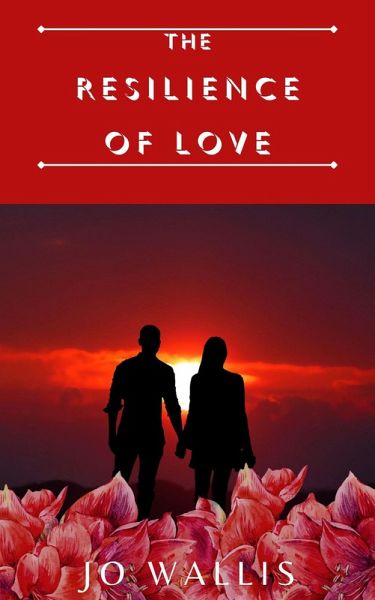 The Resilience of Love (eBook, ePUB) The Resilience of Love (eBook, ePUB)