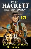 Logan und ein Rudel Bluthunde: Pete Hackett Western Edition 171 (eBook, ePUB)