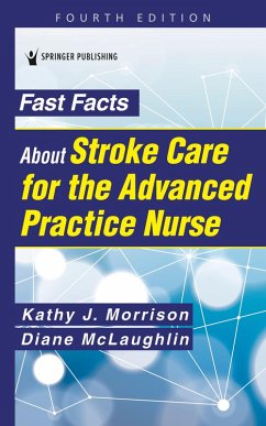 Fast Facts About Stroke Care for the Advanced Practice Nurse (eBook, ePUB) - Morrison, Kathy J.; McLaughlin, Diane C.