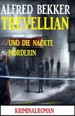 Trevellian und die nackte Mörderin: Kriminalroman (eBook, ePUB)