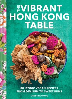 The Vibrant Hong Kong Table (eBook, ePUB) - Wong, Christine