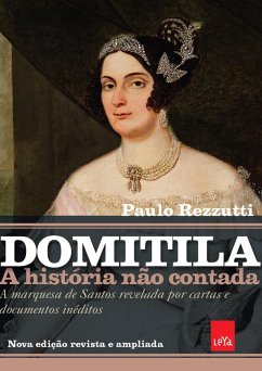 Domitila - A história não contada (eBook, ePUB) - Rezzutti, Paulo