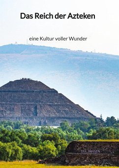 Cover Das Reich der Azteken - eine Kultur voller Wunder