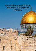 Eine Einführung in die jüdische Geschichte, Theologie und Praktiken
