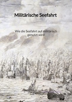 Cover Militärische Seefahrt - Wie die Seefahrt auf militärisch genutzt wird