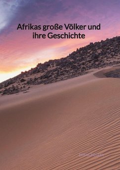 Afrikas große Völker und ihre Geschichte - Ziegler, Emma