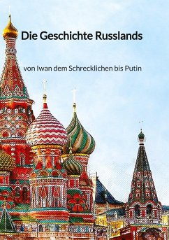 Die Geschichte Russlands - von Iwan dem Schrecklichen bis Putin - Arndt, Britt