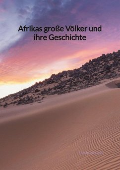 Afrikas große Völker und ihre Geschichte - Ziegler, Emma