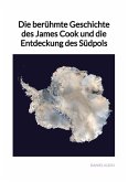 Die berühmte Geschichte des James Cook und die Entdeckung des Südpols