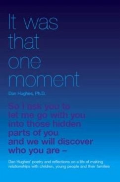It Was That One Moment... - Hughes, Daniel A.