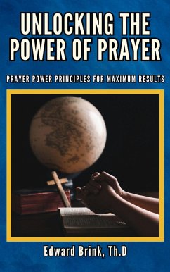 Unlocking the Power of Prayer (eBook, ePUB) - Brink, Edward
