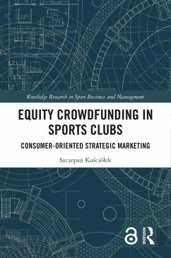 Equity Crowdfunding in Sports Clubs (eBook, ePUB) - Kosciólek, Szczepan