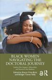 Black Women Navigating the Doctoral Journey (eBook, PDF)