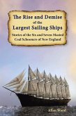 The Rise and Demise of the Largest Sailing Ships: Stories of the Six and Seven-Masted Coal Schooners of New England (eBook, ePUB)