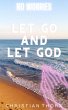 No Worries: Let Go and Let God (eBook,... - Bild 1