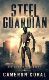 Steel Guardian (Rusted Wasteland, #1) (eBook, ePUB) Steel Guardian (Rusted Wasteland, #1) (eBook, ePUB)