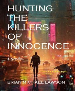 Hunting the Killers of Innocence (Crime Series - Detective McManus, #2) (eBook, ePUB) - Lawson, Brian Michael