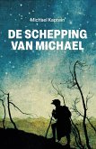 De Schepping van Michael (eBook, ePUB) De Schepping van Michael (eBook, ePUB)