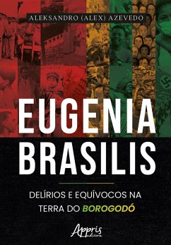 Eugenia Brasilis: Delírios e Equívocos na Terra do Borogodó (eBook, ePUB) - Azevedo, Aleksandro