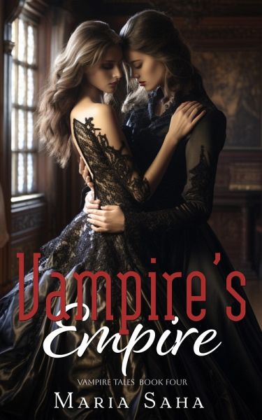 Vampire's Empire (An F/F Lesbian Vampire Tales, #4) (eBook, ePUB) Vampire's Empire (An F/F Lesbian Vampire Tales, #4) (eBook, ePUB)
