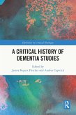 A Critical History of Dementia Studies (eBook, ePUB)
