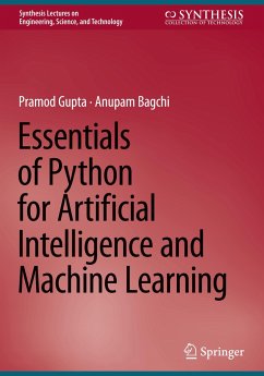 Essentials of Python for Artificial Intelligence and Machine Learning - Gupta, Pramod;Bagchi, Anupam