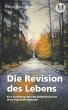 Die Revision des Lebens (eBook, ePUB) - Bild 1