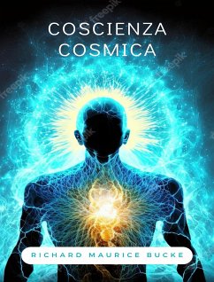 Coscienza cosmica (tradotto) (eBook, ePUB) - Maurice Bucke, Richard