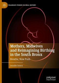 Mothers, Midwives and Reimagining Birthing in the South Bronx - Dohrn, Jennifer