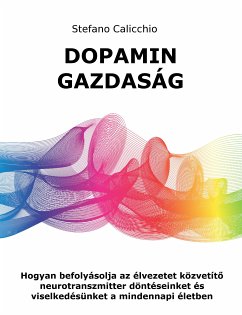 Dopamin gazdaság (eBook, ePUB) - Calicchio, Stefano