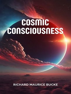 Cosmic consciousness (eBook, ePUB) - Maurice Bucke, Richard