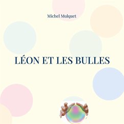 Léon et les bulles - Mulquet, Michel