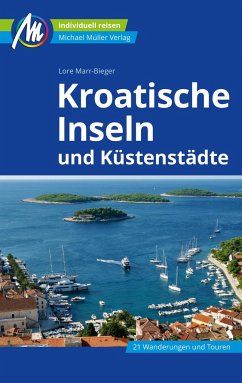 Kroatische Inseln und Küstenstädte Reiseführer Michael Müller Verlag - Marr-Bieger, Lore