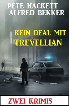 Kein Deal mit Trevellian: Zwei Krimis (eBook, ePUB) - Bekker, Alfred; Hackett, Pete