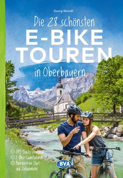 Die 28 schönsten E-Bike Touren in Oberbayern - Weindl, Georg
