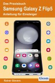 Das Praxisbuch Samsung Galaxy Z Flip5 - Anleitung für Einsteiger (eBook, PDF)