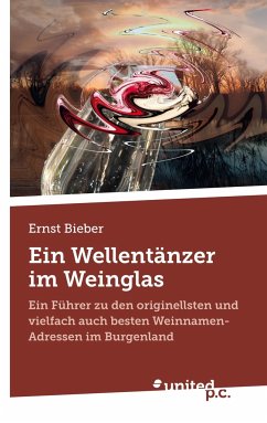 Ein Wellentänzer im Weinglas - Bieber, Ernst