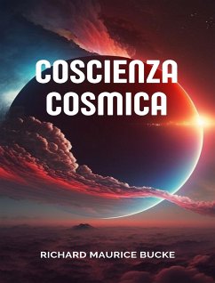 Coscienza cosmica (tradotto) (eBook, ePUB) - Maurice Bucke, Richard