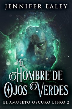 El Hombre de Ojos Verdes (eBook, ePUB) - Ealey, Jennifer