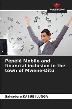 Pépélé Mobile and financial inclusion in the town of Mwene-Ditu - ILUNGA, Salvadore KABUE